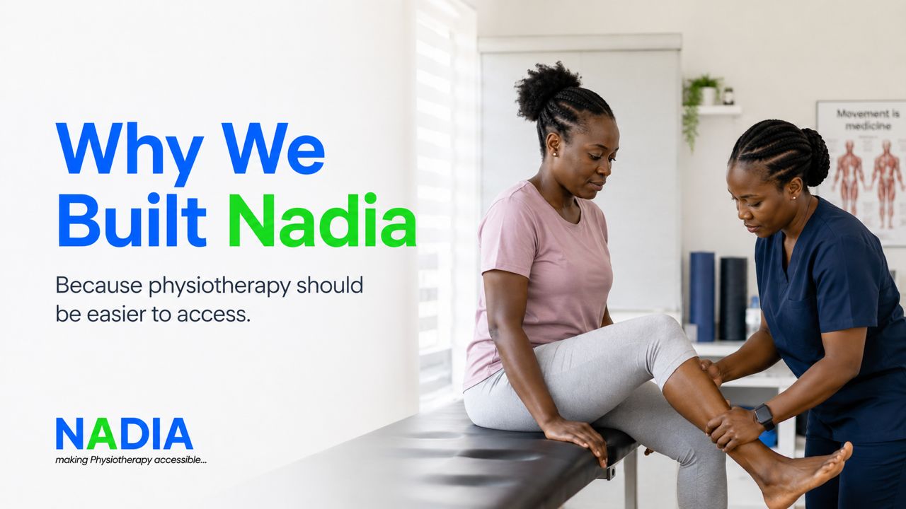 Why We Built Nadia - Africa's First TelePhysiotherapy App